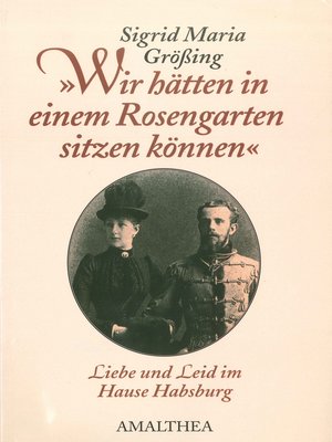 cover image of "Wir hätten in einem Rosengarten sitzen können"